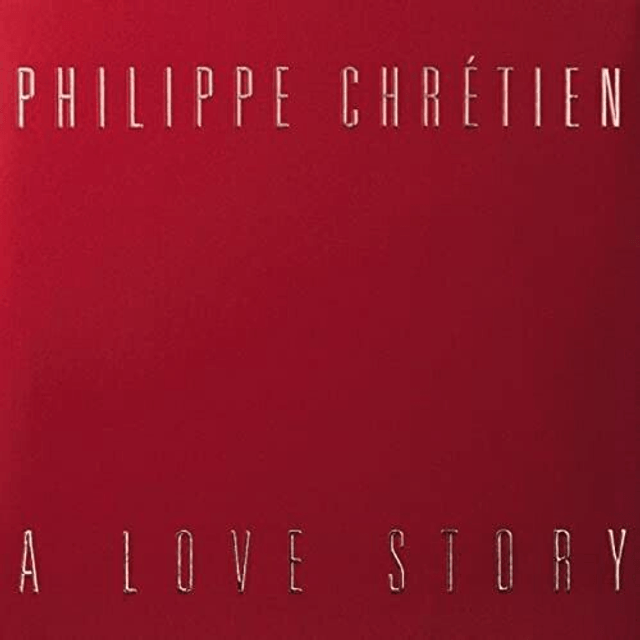 Philippe Chrétien - A Love Story
