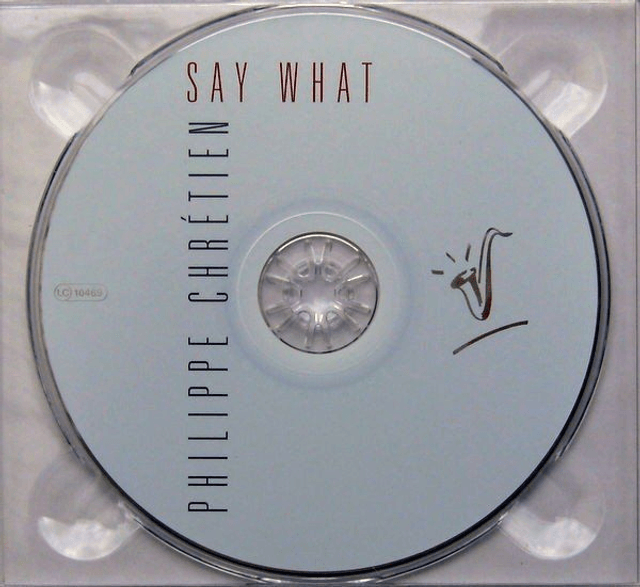 Philippe Chrétien - Say What