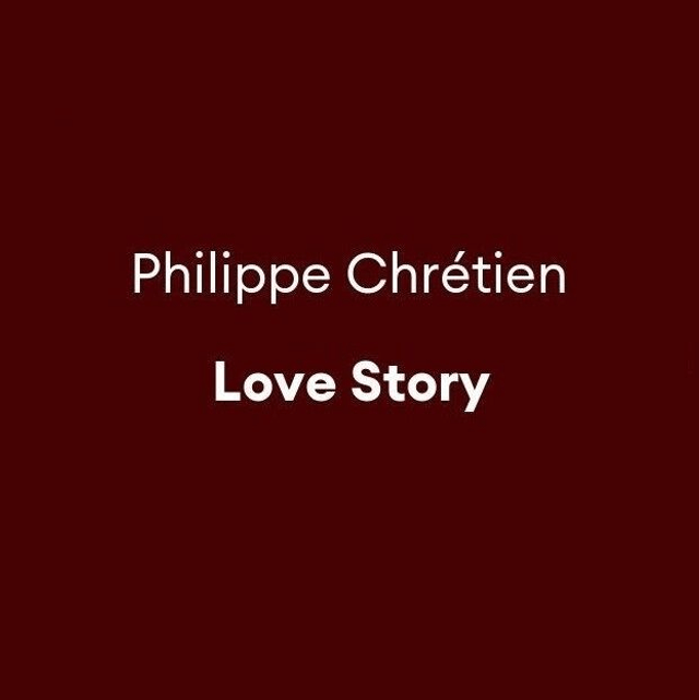 Philippe Chrétien - A Love Story